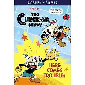 Here Comes Trouble! (The Cuphead Show!)
