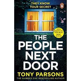 THE PEOPLE NEXT DOOR: A gripping psychological thriller from the no. 1 bestselli