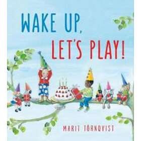 Wake Up, Let's Play!