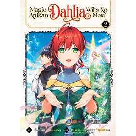 Magic Artisan Dahlia Wilts No More (Manga) Vol. 2