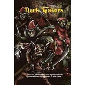 Dark Waters: A solitaire adventure for Four Against Darkness Recommended for cha