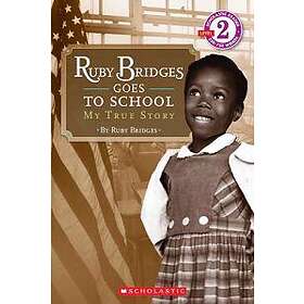 Ruby Bridges Goes to School: My True Story