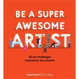 Be a Super Awesome Artist