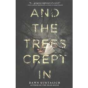 And the Trees Crept in