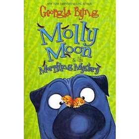 Molly Moon & the Morphing Mystery