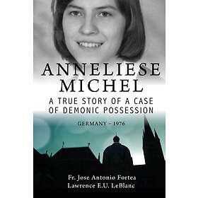 Anneliese Michel a True Story of a Case of Demonic Possession Germany-1976