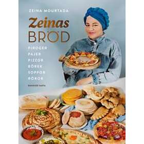 Zeinas bröd : Piroger, pajer, pizzor, börek, röror, soppor