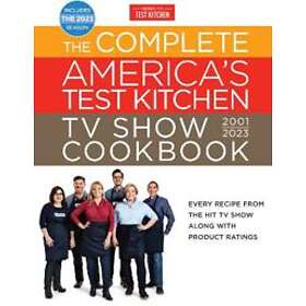 The Complete America's Test Kitchen TV Show Cookbook 2001-2023