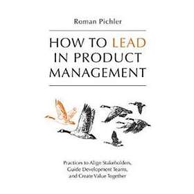 How to Lead in Product Management