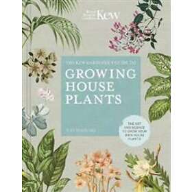 The Kew Gardener’s to Growing House Plants