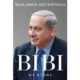 Bibi: My Story - Benjamin Netanyahu