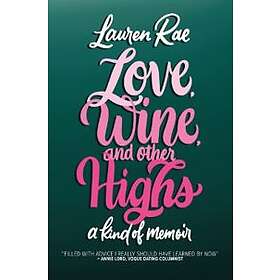 Love, Wine, and Other Highs