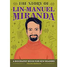 Best pris på The Story of Lin-Manuel Miranda: A Biography Book for New