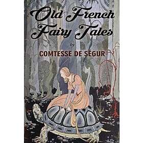 Old French Fairy Tales: Illustrated