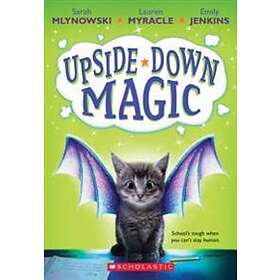 Upside-Down Magic (Upside-Down Magic #1): Volume 1