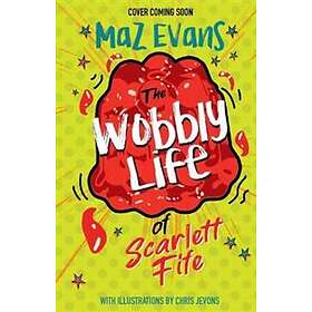 The Wobbly Life of Scarlett Fife