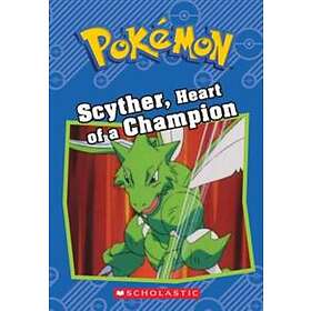 Scyther, Heart of a Champion (Pokémon: Chapter Book)