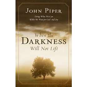 When the Darkness Will Not Lift