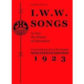 I.w.w. Songs To Fan The Flames Of Discontent