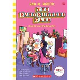 Claudia and the New Girl (the Baby-Sitters Club #12): Volume 12