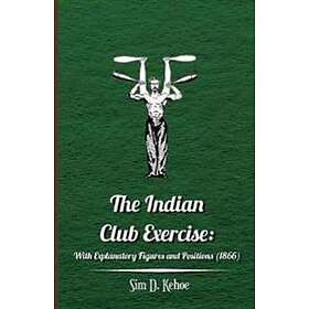 The Indian Club Exercise