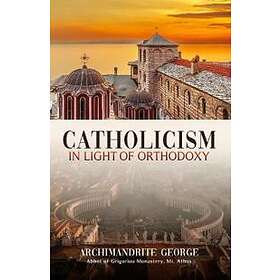 Catholicism in Light of Orthodoxy