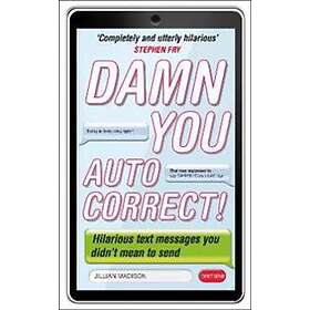Damn You, Autocorrect!