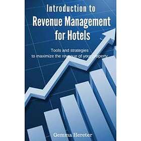 Introduction to Revenue Management for Hotels: Tools and strategies to maximize the revenue of your property