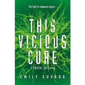 This Vicious Cure (Mortal Coil Book 3)