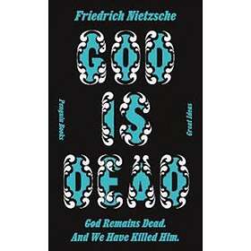 God is Dead. God Remains Dead. And We Have Killed Him.