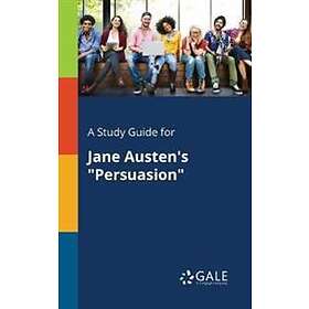 A Study Guide for Jane Austen's Persuasion