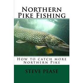 Northern Pike Fishing: How to catch Northern Pike