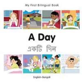 My First Bilingual Book A Day (English-Bengali)