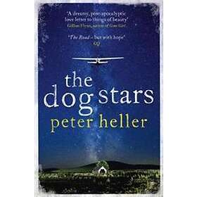 The Dog Stars: The hope-filled story of a world changed by global catastrophe