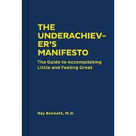 The Underachiever's Manifesto