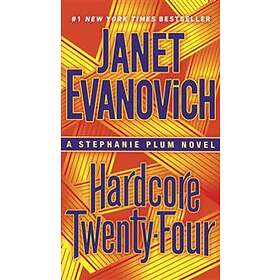 Hardcore Twenty-Four: A Stephanie Plum Novel