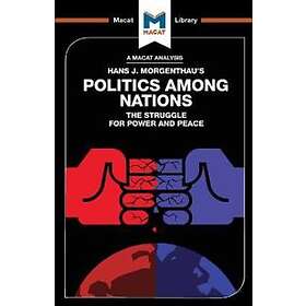 An Analysis of Hans J. Morgenthau's Politics Among Nations