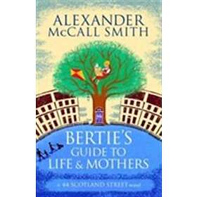 Bertie's Guide to Life and Mothers