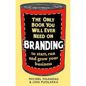 The Only Book You Will Ever Need on Branding