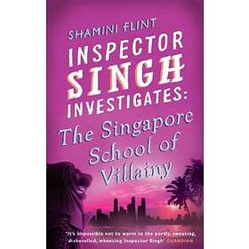 Inspector Singh Investigates: The Singapore School Of Villainy