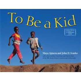 To Be a Kid