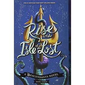 Rise of the Isle of the Lost (a Descendants Novel, Book 3): A Descendants Novel