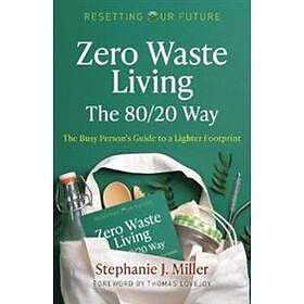Resetting Our Future: Zero Waste Living, The 80/20 Way