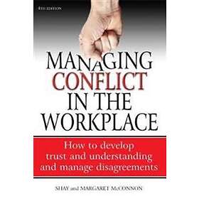 Managing Conflict in the Workplace 4th Edition