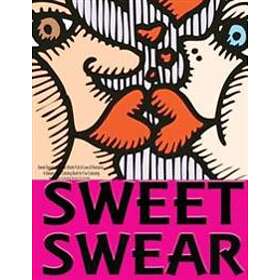 Sweet Swearing: Swear Words Full of Love & Romance...: A Sweary Adult Coloring B