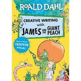 Roald Dahl Creative Writing with James and the Giant Peach: How to Write Phenomenal Poetry