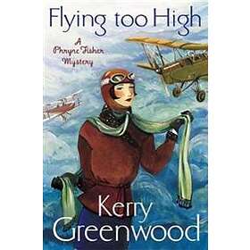Flying Too High: Miss Phryne Fisher Investigates