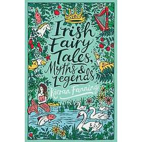 Irish Fairy Tales, Myths and Legends