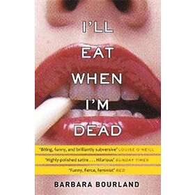 I'll Eat When I'm Dead