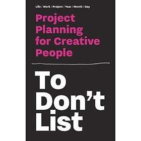 To Don't List: Project Planning for Creative People